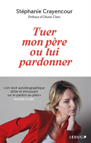Tuer mon père ou lui pardonner