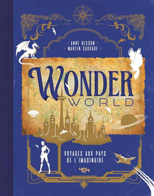 Wonderworld : voyages au pays de l'imaginaire