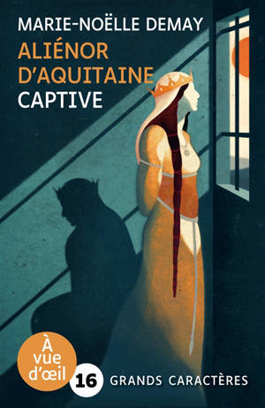 Aliénor d'Aquitaine : captive