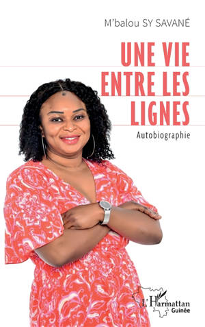 Une vie entre les lignes : autobiographie