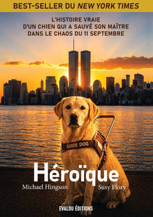 Héroïque, l'histoire vraie d'un chien guide qui a sauvé son maître dans le chaos du 11 septembre