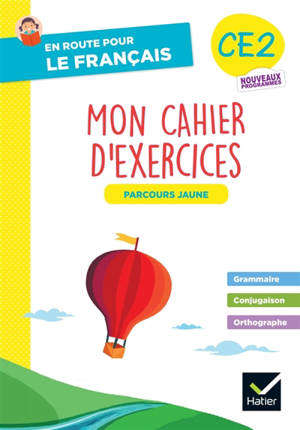 En route pour le français CE2 : cahier de grammaire-orthographe : parcours jaune