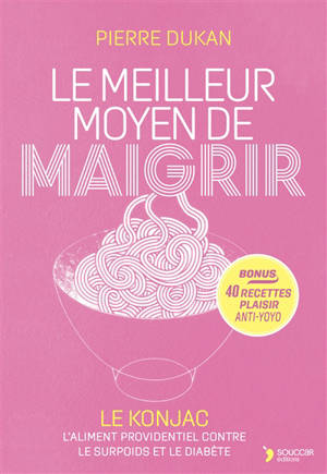 Le meilleur moyen de maigrir : le konjac, la nouvelle arme contre le surpoids et le diabète