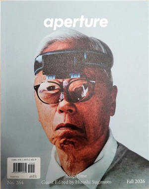 Magazine Aperture 264 Stop Time Hiroshi Sugimoto