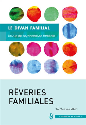 Divan familial (Le), n° 57. Rêveries familiales