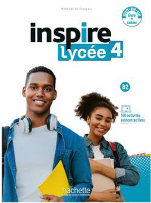 Inspire lycée 4 : méthode de français, B2 : tout-en-un livre + cahier