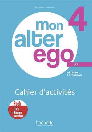 Mon alter ego 4, méthode de français B2 : pack livre + version numérique