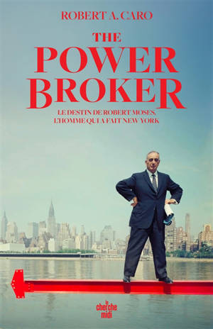 The power broker : le destin de Robert Moses, l'homme qui a fait New York