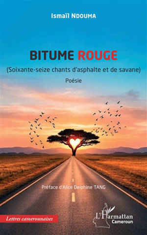 Bitume rouge : soixante-seize chants d'asphalte et de savane