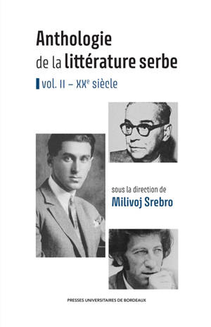 Anthologie de la littérature serbe. Vol. 2. XXe siècle