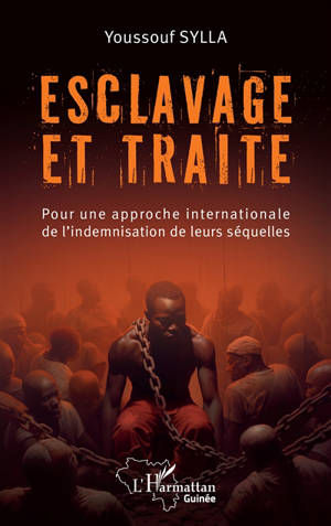 Esclavage et traite : pour une approche internationale de l'indemnisation de leurs séquelles