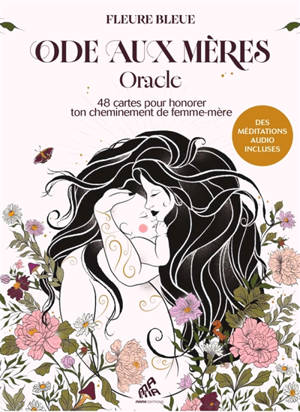 Ode aux mères : oracle : 48 cartes pour honorer ta féminité transformée