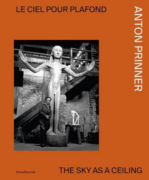 Anton Prinner : le ciel pour plafond. Anton Prinner : the sky as a ceiling