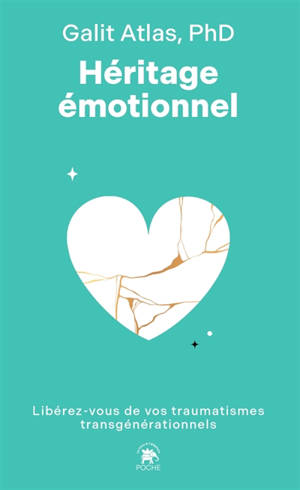 Héritage émotionnel : libérez-vous de vos traumatismes transgénérationnels