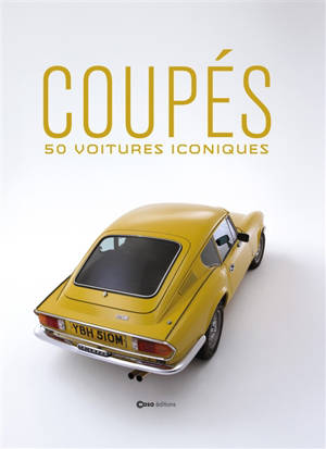 Coupés : 50 voitures iconiques