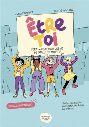 Etre toi : petit manuel pour une vie de famille enfantiste