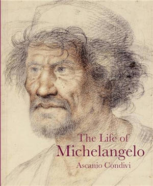 Ascanio Condivi The Life of Michelangelo