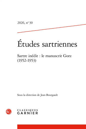 Etudes sartriennes, n° 30. Sartre inédit : le manuscrit Gorz (1952-1953)