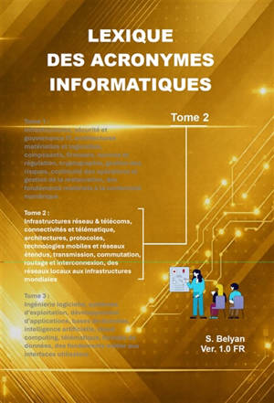 Lexique des Acronymes informatiques (Tome 2)