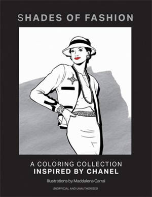 Shades of Fashion : A Colouring Collection inspired by Chanel