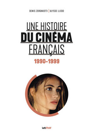 Une histoire du cinéma français. 1990-1999
