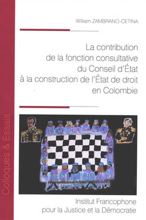 La contribution de la fonction consultative du Conseil d'Etat à la construction de l'Etat de droit en Colombie