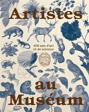 Artistes au Muséum : 400 ans d'art et de science : exposition, Paris, Muséum national d'histoire naturelle, du 23 septembre 2026 au 7 mars 2027