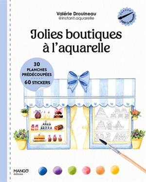 Jolies boutiques à l'aquarelle : 30 planches prédécoupées, 60 stickers