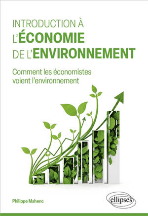 Introduction à l'économie de l'environnement : comment les économistes voient l'environnement
