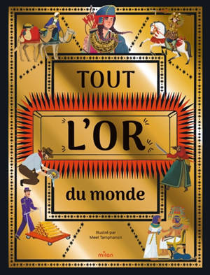 Tout l'or du monde : de la pépite au télescope