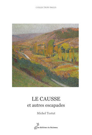 Le causse : et autres escapades