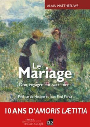 Le mariage : don, engagement, sacrement