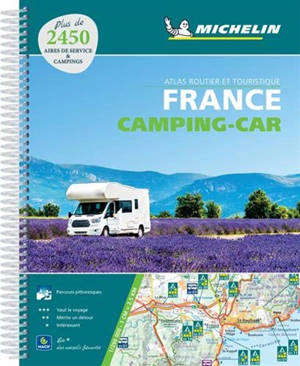 France camping-car : atlas routier et touristique : plus de 2.450 aires de service & campings
