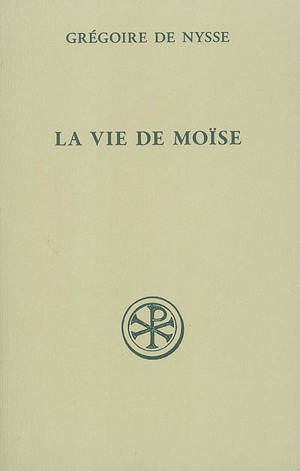 La vie de Moïse ou Traité de la perfection en matière de vertu