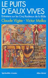 Le Puits d'eaux vives : entretiens sur les cinq rouleaux de la Bible