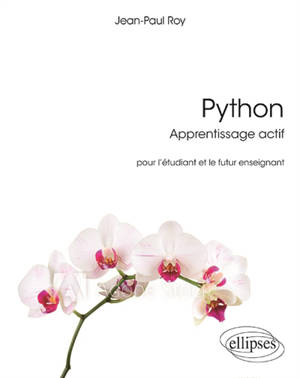 Python : apprentissage actif : pour l'étudiant et le futur enseignant