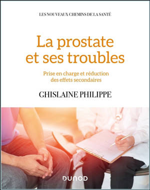 La prostate et ses troubles : prise en charge et réduction des effets secondaires