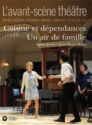 Avant-scène théâtre (L'). n° 1415-1416, Cuisine et dépendances; Un air de famille