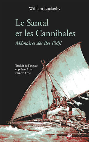 Le santal et les cannibales : mémoires des îles Fidji