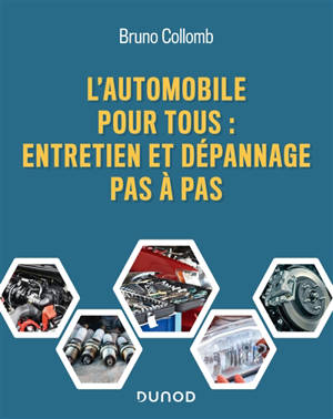 L'automobile pour tous : entretien et dépannage pas à pas