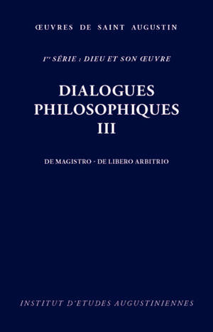 Oeuvres de saint Augustin. Vol. 6. Dialogues philosophiques, 3