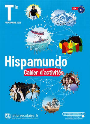 Hispamundo, terminale, A2+-B1 : cahier d'activités : programme 2019