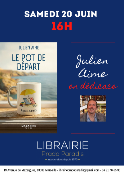 Julien Aime en dédicace — Le Pot de Départ — samedi 20 juin à 16h — Librairie Prado Paradis Marseille