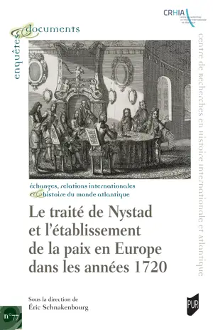 ENQ&DOC 77 - Traité de Nystad et l’établissement de la paix en Europe dans les années 1720