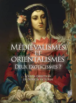 Médiévalismes et Orientalismes