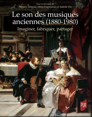 Le son des musiques anciennes (1880-1980)