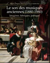 Le son des musiques anciennes (1880-1980)