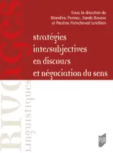 Stratégies intersubjectives en discours et négociation du sens