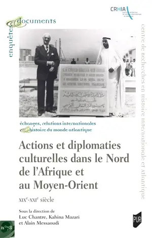 ENQ&DOC 78 - Actions et diplomaties culturelles dans le Nord de l’Afrique et au Moyen Orient