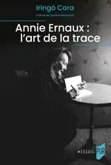 Annie Ernaux : l'art de la trace
